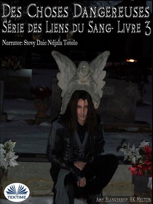cover image of Des Choses Dangereuses (Les Liens Du Sang-Livre 3)